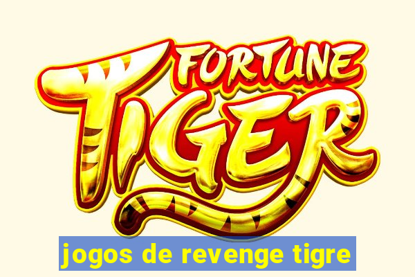 jogos de revenge tigre